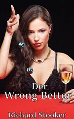 Der Wrong Bettor