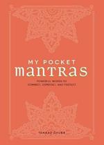 My Pocket Mantras: Powerful Words to Connect, Comfort, and Protect