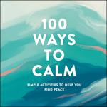 100 Ways to Calm