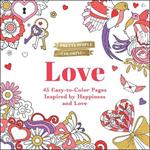 Pretty Simple Coloring: Love: 45 Easy-to-Color Pages Inspired by Happiness and Love