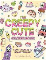 The Creepy Cute Sticker Book: 500+ Stickers to Scare You Silly