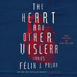 The Heart and Other Viscera