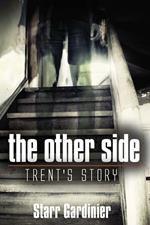 The Other Side: Trent's Story