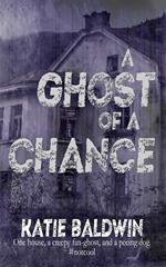 A Ghost of a Chance