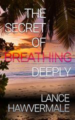 The Secret of Breathing Deeply