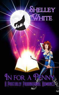 In for a Penny: a partially paranormal romance - White, Shelley - Ebook in  inglese - EPUB2 con DRMFREE | laFeltrinelli