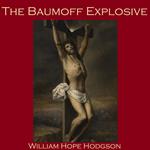 Baumoff Explosive, The