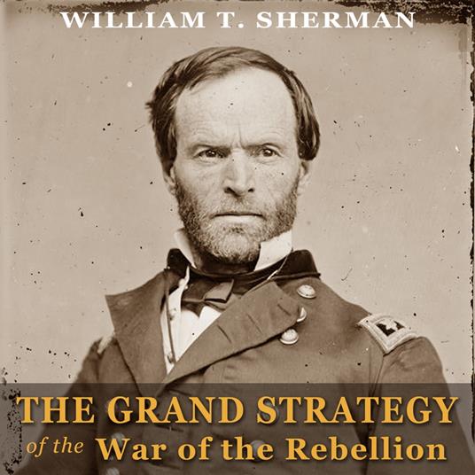 Grand Strategy of the War of the Rebellion, The