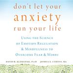 Don't Let Your Anxiety Run Your Life