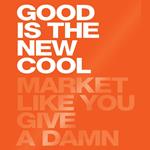 Good Is the New Cool