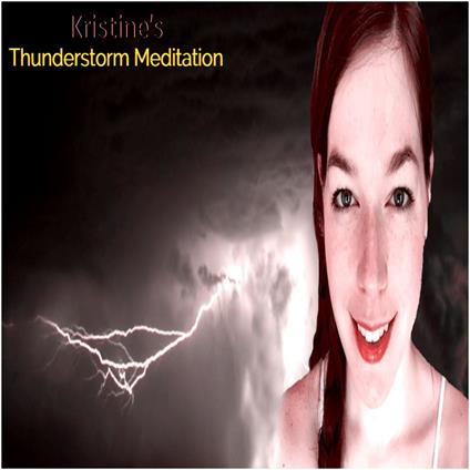 Kristine's Thunderstorm Meditation