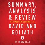 Summary, Analysis & Review of Malcolm Gladwell's David and Goliath