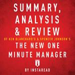 Summary, Analysis & Review of Ken Blanchard's & Spencer Johnson's The New One Minute Manager