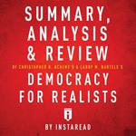 Summary, Analysis & Review of Christopher H. Achen's & Larry M. Bartels's Democracy for Realists