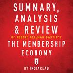 Summary, Analysis & Review of Robbie Kellman Baxter'sThe Membership Economy