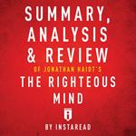 Summary, Analysis & Review of Jonathan Haidt's The Righteous Mind by Instaread