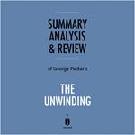 Summary, Analysis & Review of George Packer's The Unwinding by Instaread