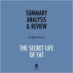 Summary, Analysis & Review of Sylvia Tara's The Secret Life of Fat by Instaread