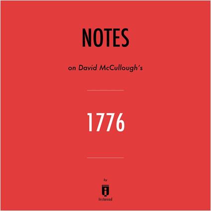 Notes on David McCullough's 1776 by Instaread