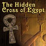 Hidden Cross of Egypt, The