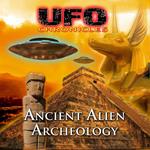 UFO Chronicles: Ancient Alien Archeology