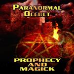 Paranormal Occult: Prophecy and Magick