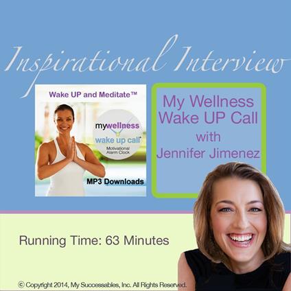 My Wellness Wake UP Call™ - Inspirational Interview