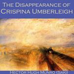 Disappearance of Crispina Umberleigh, The