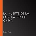 La muerte de la emperatriz de China