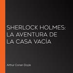 Sherlock Holmes: La aventura de la casa vacía