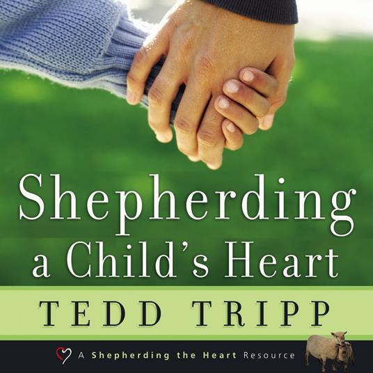 Shepherding a Child's Heart