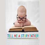 Tell Me a Story Father