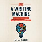 Be a Writing Machine