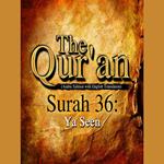 The Qur'an (Arabic Edition with English Translation) - Surah 36 - Ya Seen