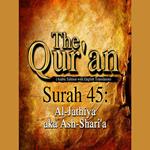 The Qur'an (Arabic Edition with English Translation) - Surah 45 - Al-Jathiya aka Ash-Shari'a