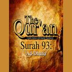 The Qur'an (Arabic Edition with English Translation) - Surah 93 - Ad-Dhuha