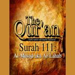 The Qur'an (Arabic Edition with English Translation) - Surah 111 - Al-Masad aka Al-Lahab
