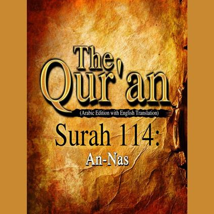 The Qur'an (Arabic Edition with English Translation) - Surah 114 - An-Nas