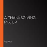 Thanksgiving Mix Up, A