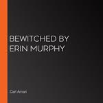 Bewitched by Erin Murphy