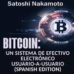 Bitcoin: Un Sistema de Efectivo Electrónico Usuario-a-Usuario