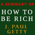 Summary of How to Be Rich , A
