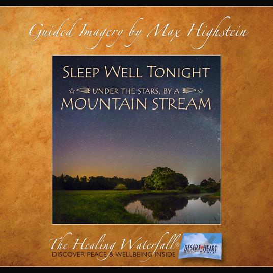 Sleep Well Tonight: Under the Stars, by a Mountain Stream