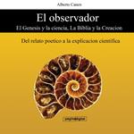 El observador - El Genesis y la ciencia, La Biblia y la Creacion