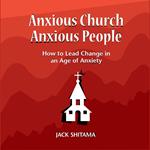 Anxious Church, Anxious People