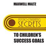 Secrets to Children's Success Goals