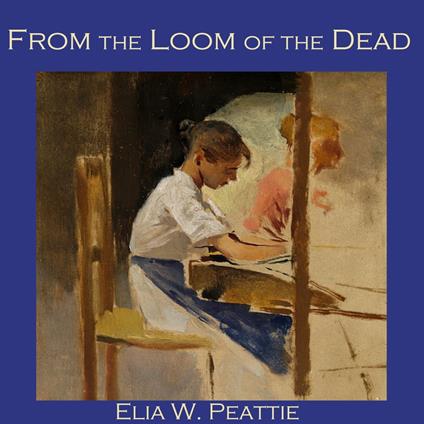 From the Loom of the Dead