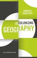 Decolonizing Geography: An Introduction