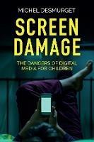 Screen Damage: The Dangers of Digital Media for Children