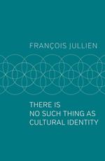 There Is No Such Thing as Cultural Identity